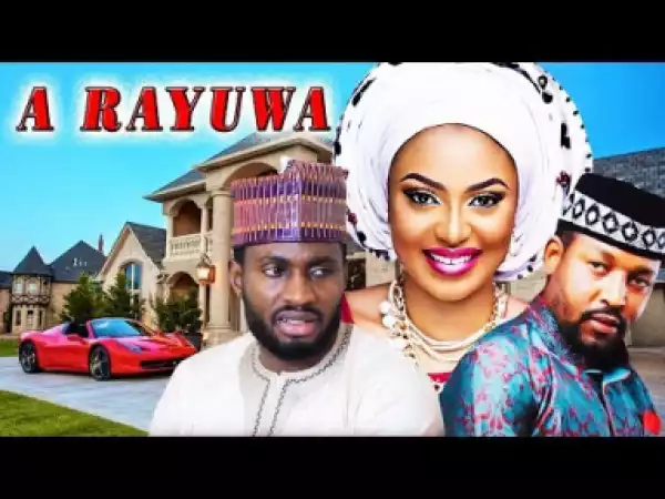 A Rayuwa - Nigerian Hausa Family Movies | Hausa Movies 2019